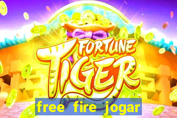 free fire jogar agora teste